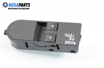 Бутони ел. стъкла  за Opel Astra H Hatchback (01.2004 - 05.2014)